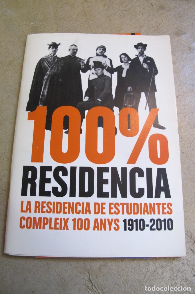 Libros: 100 % RESIDENCIA. LA RESIDENCIA DE ESTUDIANTES COMPLEIX 100 ANYS. 1910 - 2010