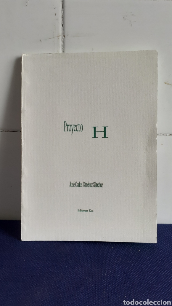 Libros: PROYECTO H, JOSE CARLOS GIMENEZ SANCHEZ, BUEN ESTADO - Foto 1