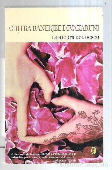 Libros: HIEDRA DEL DESEO - LA - DIVAKARUNI, CHITRA ANERJEE - Foto 5