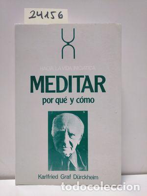 Libros: MEDITAR. POR QUE Y COMO - DURCKHEIM, K.G. - Foto 1