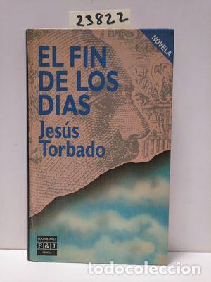 Libros: EL FIN DE LOS D&Iacute;AS - TORBADO, JESUS - Foto 1