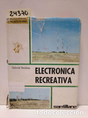 Libros: ELECTR&Oacute;NICA RECREATIVA. - REUBEN, GABRIEL. - Foto 1