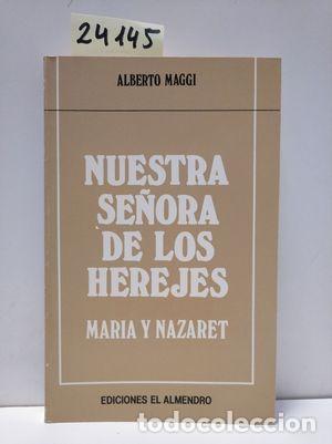 Libros: NUESTRA SE&Ntilde;ORA DE LOS HEREJES - MAGGI, ALBERTO - Foto 1