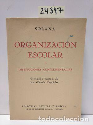 Libros: ORGANIZACI&Oacute;N ESCOLAR E INSTITUCIONES COMPLEMENTARIAS - SOLANA, EZEQUIEL - Foto 1