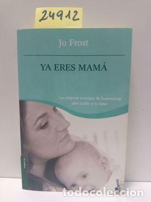 Libros: YA ERES MAM&Aacute; - FROST, JO - Foto 1