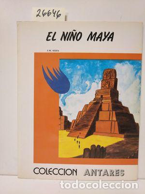 Libros: EL NI&Ntilde;O MAYA - SEIJA, J.M. - Foto 1
