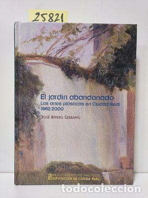 Libros: EL JARD&Iacute;N ABANDONADO - RIVERO SERRANO, JOS&Eacute; C&Eacute;SAR - Foto 1