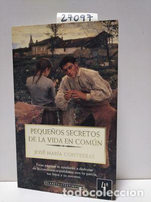 Libros: PEQUE&Ntilde;OS SECRETOS DE LA VIDA EN COM&Uacute;N - JOS&Eacute; M. CONTRERAS - Foto 1