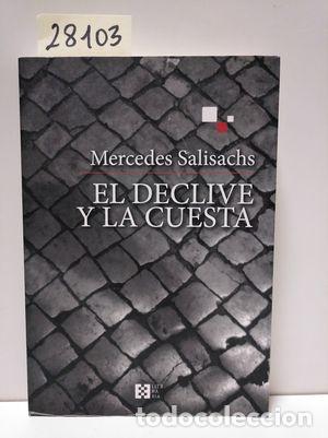 Libros: EL DECLIVE Y LA CUESTA - SALISACHS, MERCEDES - Foto 1