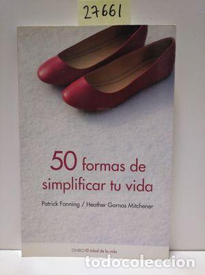 Libros: 50 FORMAS DE SIMPLIFICAR TU VIDA - MITCHENER, HEATHER GARNOS; FANNING, PATRICK - Foto 1