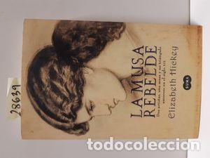 Libros: LA MUSA REBELDE - ELIZABETH HICKEY - Foto 1