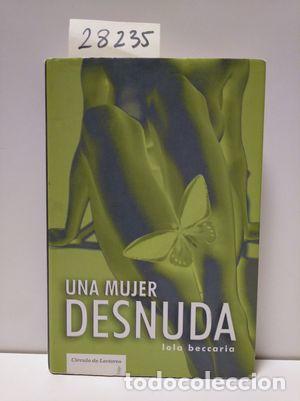 Libros: UNA MUJER DESNUDA - BECCARIA - Foto 1