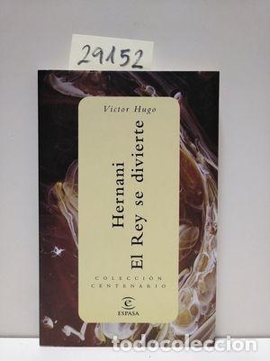 Libros: HERNANI ; EL REY SE DIVIERTE - HUGO, VICTOR - Foto 1
