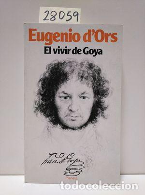 Libros: EL VIVIR DE GOYA - DORS, EUGENIO. - Foto 1