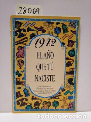 Libros: 1942 EL A&Ntilde;O QUE TU NACISTE - COLLADO BASCOMPTE, ROSA - Foto 1