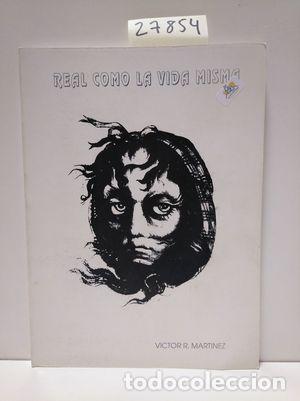 Libros: REAL COMO LA VIDA MISMA - MART&Iacute;NEZ TOM&Aacute;S, V&Iacute;CTOR RAFAEL - Foto 1