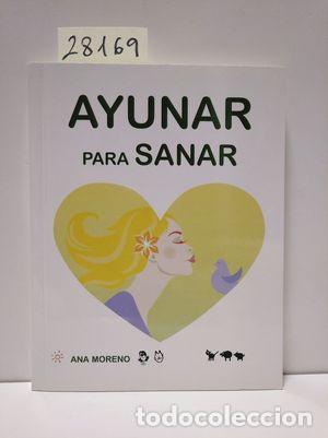 Libros: AYUNAR PARA SANAR - MORENO, ANA. - Foto 1