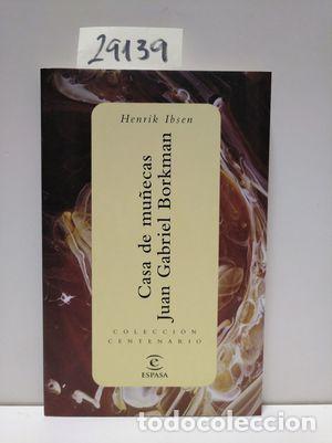 Libros: CASA DE MU&Ntilde;ECAS . JUAN GABRIEL BORKMAN. - IBSEN, HENRIK - Foto 1