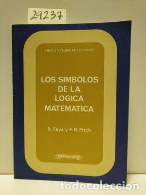 Libros: LOS S&Iacute;MBOLOS DE LA L&Oacute;GICA MATEM&Aacute;TICA - FEYS, ROBERT; FITCH, FREDERIC B. - Foto 1