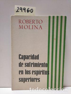 Libros: CAPACIDAD DE SUFRIMIENTO EN LOS ESP&Iacute;RITUS SUPERIORES - MOLINA, ROBERTO - Foto 1