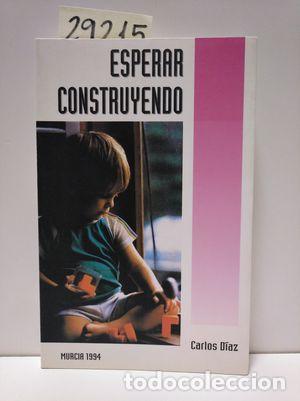 Libros: ESPERAR CONSTRUYENDO - D&Iacute;AZ, CARLOS - Foto 1
