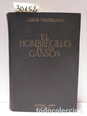 Libros: EL HOMBRECILLO DE LOS GANSOS - WASSERMANN, JAKOB - Foto 1