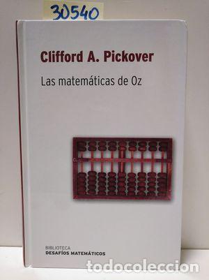 Libros: LAS MATEM&Aacute;TICAS DE OZ - PICKOVER, CLIFFORD A. - Foto 1