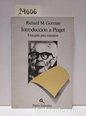 Libros: INTRODUCCI&Oacute;N A PIAGET - GORMAN, RICHARD M. - Foto 1