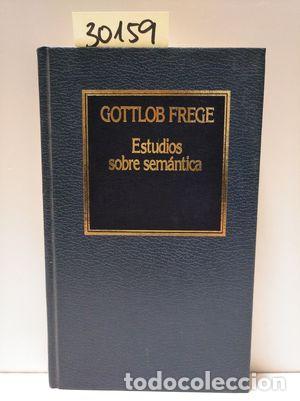 Libros: ESTUDIOS SOBRE SEM&Aacute;NTICA - GOTTLOB FREGE - Foto 1