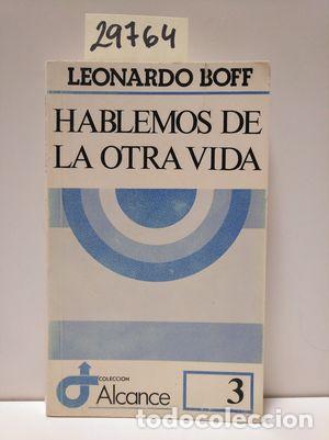 Libros: HABLEMOS DE LA OTRA VIDA - LEONARDO BOFF - Foto 1
