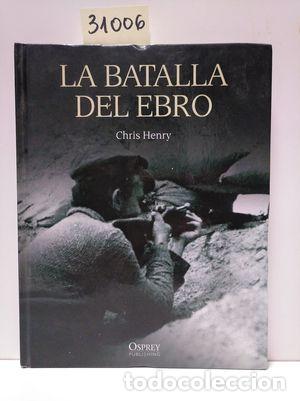 Libros: LA BATALLA DEL EBRO - HENRY, CHRIS. - Foto 1