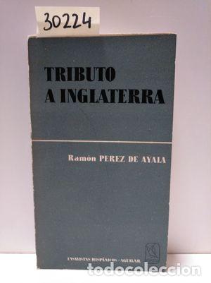Libros: TRIBUTO A INGLATERRA - P&Eacute;REZ DE AYALA, RAM&Oacute;N - Foto 1