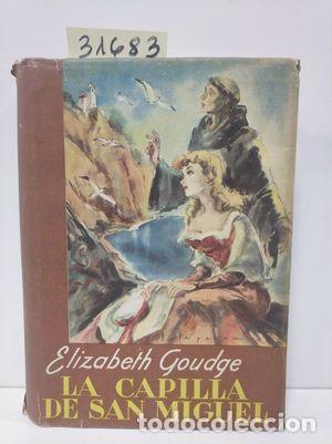 Libros: LA CAPILLA DE SAN MIGUEL - GOUDGE, ELIZABETH. - Foto 1