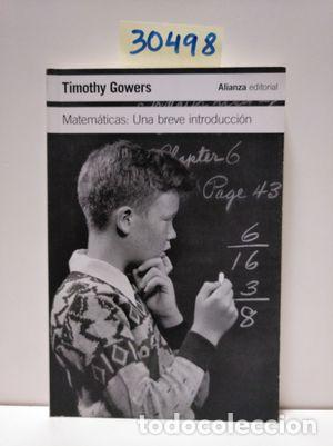 Libros: MATEM&Aacute;TICAS: UNA BREVE INTRODUCCI&Oacute;N - GOWERS, THIMOTY - Foto 1