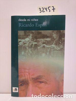 Libros: DESDE MI NI&Ntilde;EZ - ESP&Iacute;N BUENO, RICARDO - Foto 1