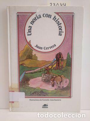 Libros: UNA NORIA CON HISTORIA - CERVERA, JUAN - Foto 1