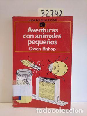 Libros: AVENTURAS CON ANIMALES PEQUE&Ntilde;OS - BISHOP, OWEN - Foto 1