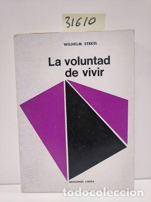 Libros: LA VOLUNTAD DE VIVIR - STEKEL, WILHEM - Foto 1
