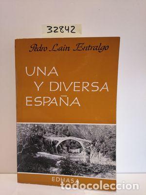 Libros: UNA Y DIVERSA ESPA&Ntilde;A - LA&Iacute;N ENTRALGO, PEDRO - Foto 1