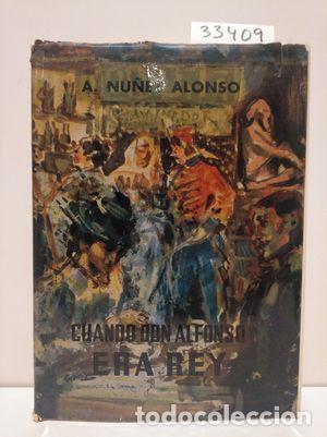 Libros: CUANDO DON ALFONSO ERA REY - NU&Ntilde;EZ ALONSO, A. - Foto 1