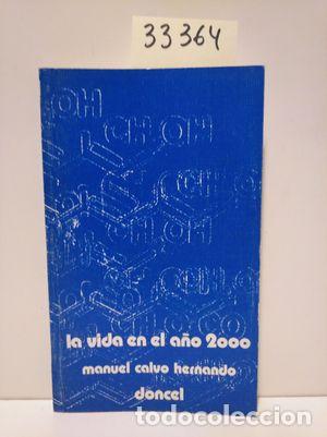 Libros: LA VIDA EN EL A&Ntilde;O 2.000 - CALVO HERNANDO, MANUEL - Foto 1