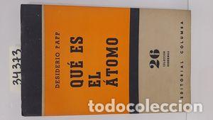 Libros: QUE ES EL &Aacute;TOMO - PAPP,DESIDERIO. - Foto 1