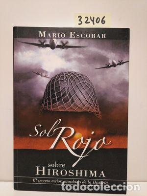 Libros: SOL ROJO SOBRE HIROSHIMA - ESCOBAR, MARIO - Foto 1