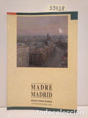 Libros: MADRE MADRID - INIESTA JIM&Eacute;NEZ, ALBERTO - Foto 1
