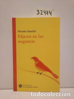 Libros: P&Aacute;JAROS EN LAS NOGUERAS - SANCH&Iacute;S, NICASIO - Foto 1