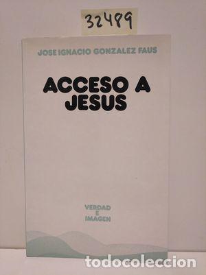 Libros: ACCESO A JES&Uacute;S - GONZ&Aacute;LEZ FAUS, JOS&Eacute; IGNACIO - Foto 1