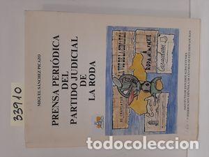 Libros: PRENSA PERI&Oacute;DICA DEL PARTIDO JUDICIAL DE LA RODA - SANCHEZ PICAZO, MIGUEL