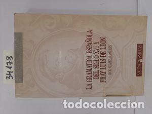 Libros: LA GRAM&Aacute;TICA ESPA&Ntilde;OLA DEL SIGLO XVI Y FRAY LUIS DE LE&Oacute;N - &Aacute;LVAREZ ARANGUREN, LUCIO