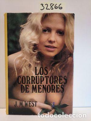 Libros: LOS CORRUPTORES DE MENORES - WEST, J.M. - Foto 1