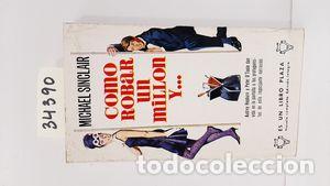 Libros: C&Oacute;MO ROBAR UN MILL&Oacute;N Y .... - SINCLAIR, MICHAEL. - Foto 1